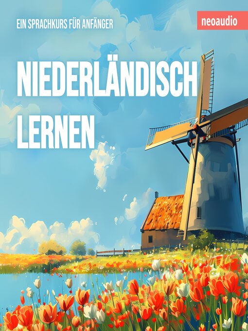 Titeldetails für Niederländisch lernen--Sprachkurse für Anfänger (ungekürzt) nach NeoAudio - Verfügbar